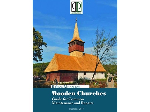 Wooden Churches. Guide for Common Maintenance and Repairs/ Pro Patrimonio 2017, versiunea în limba engleză