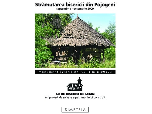 Relocation of the Church from Pojogeni (Sept.-Oct. 2009). 60 Wooden Churches / Simetria 2010