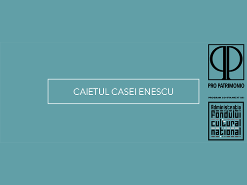 Caietul Casei Enescu. Ghid interactiv de explorare/ prima ediție, Pro Patrimonio 2021