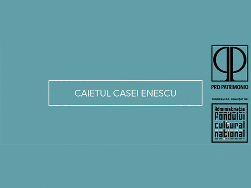 Caietul Casei Enescu. Ghid interactiv de explorare/ prima ediție, Pro Patrimonio 2021