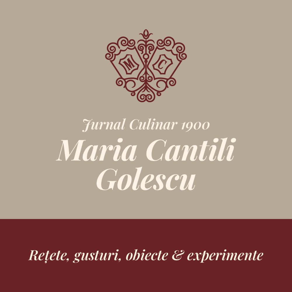 Zece Experimente Contemporane din Jurnalul Culinar Maria Cantili Golescu