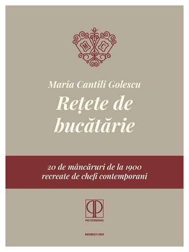 Rețete de bucătărie – Maria Cantili Golescu. Caietul extins.